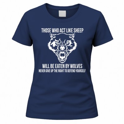 Those Who Act Like Sheep Eaten By Wolves Women's T-Shirt