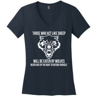 Those Who Act Like Sheep Eaten By Wolves Women's V-Neck T-Shirt