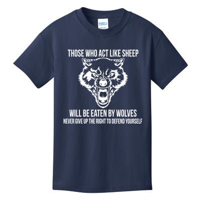 Those Who Act Like Sheep Eaten By Wolves Kids T-Shirt