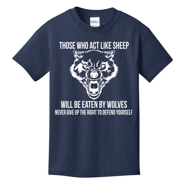 Those Who Act Like Sheep Eaten By Wolves Kids T-Shirt