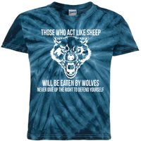 Those Who Act Like Sheep Eaten By Wolves Kids Tie-Dye T-Shirt