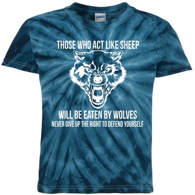 Those Who Act Like Sheep Eaten By Wolves Kids Tie-Dye T-Shirt