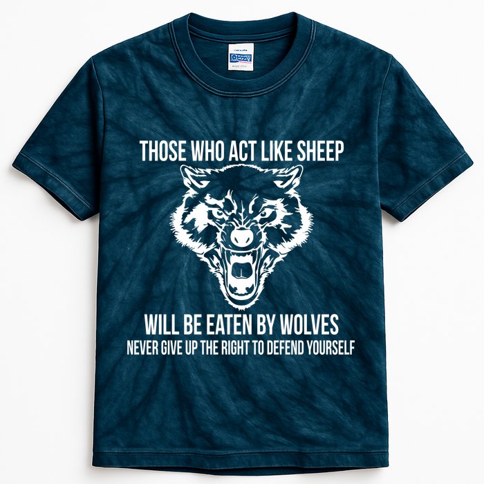 Those Who Act Like Sheep Eaten By Wolves Kids Tie-Dye T-Shirt