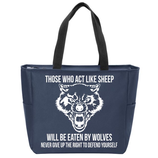 Those Who Act Like Sheep Eaten By Wolves Zip Tote Bag