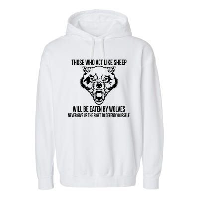 Those Who Act Like Sheep Eaten By Wolves Garment-Dyed Fleece Hoodie