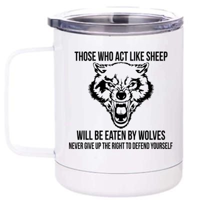 Those Who Act Like Sheep Eaten By Wolves 12 oz Stainless Steel Tumbler Cup