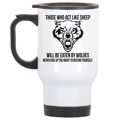 Those Who Act Like Sheep Eaten By Wolves Stainless Steel Travel Mug