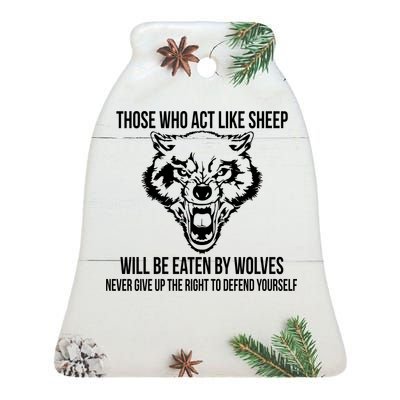 Those Who Act Like Sheep Eaten By Wolves Ceramic Bell Ornament