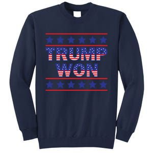 Trump Won American Flag Victory Triumph Election Winner 2024 Tall Sweatshirt