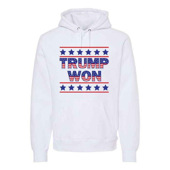 Trump Won American Flag Victory Triumph Election Winner 2024 Premium Hoodie