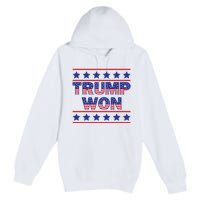 Trump Won American Flag Victory Triumph Election Winner 2024 Premium Pullover Hoodie