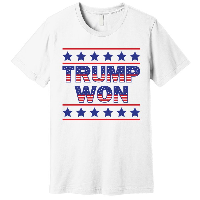 Trump Won American Flag Victory Triumph Election Winner 2024 Premium T-Shirt