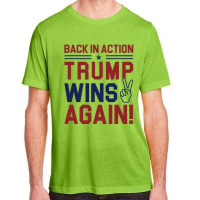 Trump Wins Again 2024 Back In Action Trump Wins Again Adult ChromaSoft Performance T-Shirt