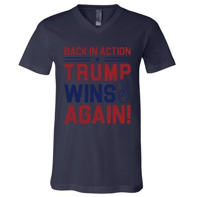 Trump Wins Again 2024 Back In Action Trump Wins Again V-Neck T-Shirt