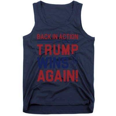 Trump Wins Again 2024 Back In Action Trump Wins Again Tank Top