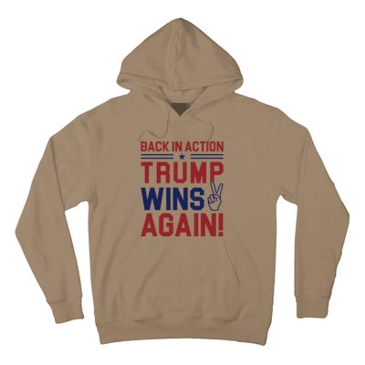 Trump Wins Again 2024 Back In Action Trump Wins Again Hoodie