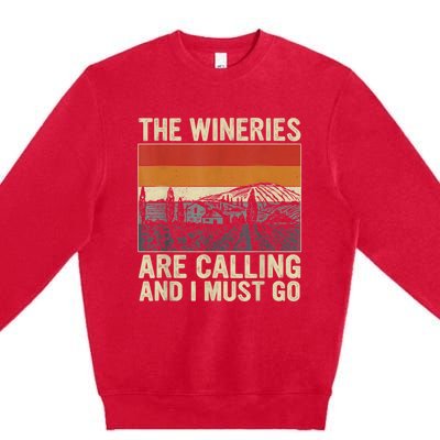 The Wineries Are Calling And I Must Go Wine Vintage Quote Premium Crewneck Sweatshirt