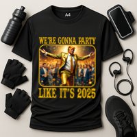 Trump We Are Gonna Party Like Its 2025 Cooling Performance Crew T-Shirt