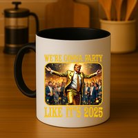 Trump We Are Gonna Party Like Its 2025 Mug
