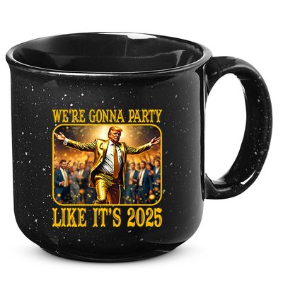 Trump We Are Gonna Party Like Its 2025 15oz Campfire Ceramic Mug