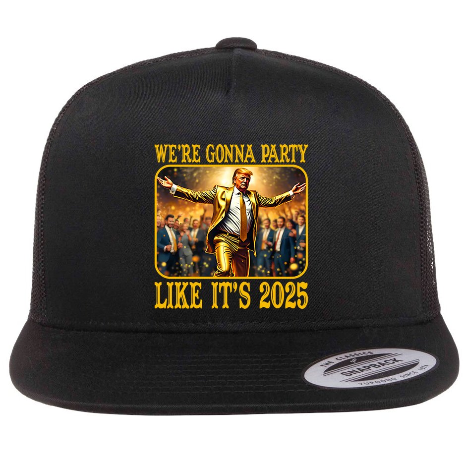 Trump We Are Gonna Party Like Its 2025 Flat Bill Trucker Hat