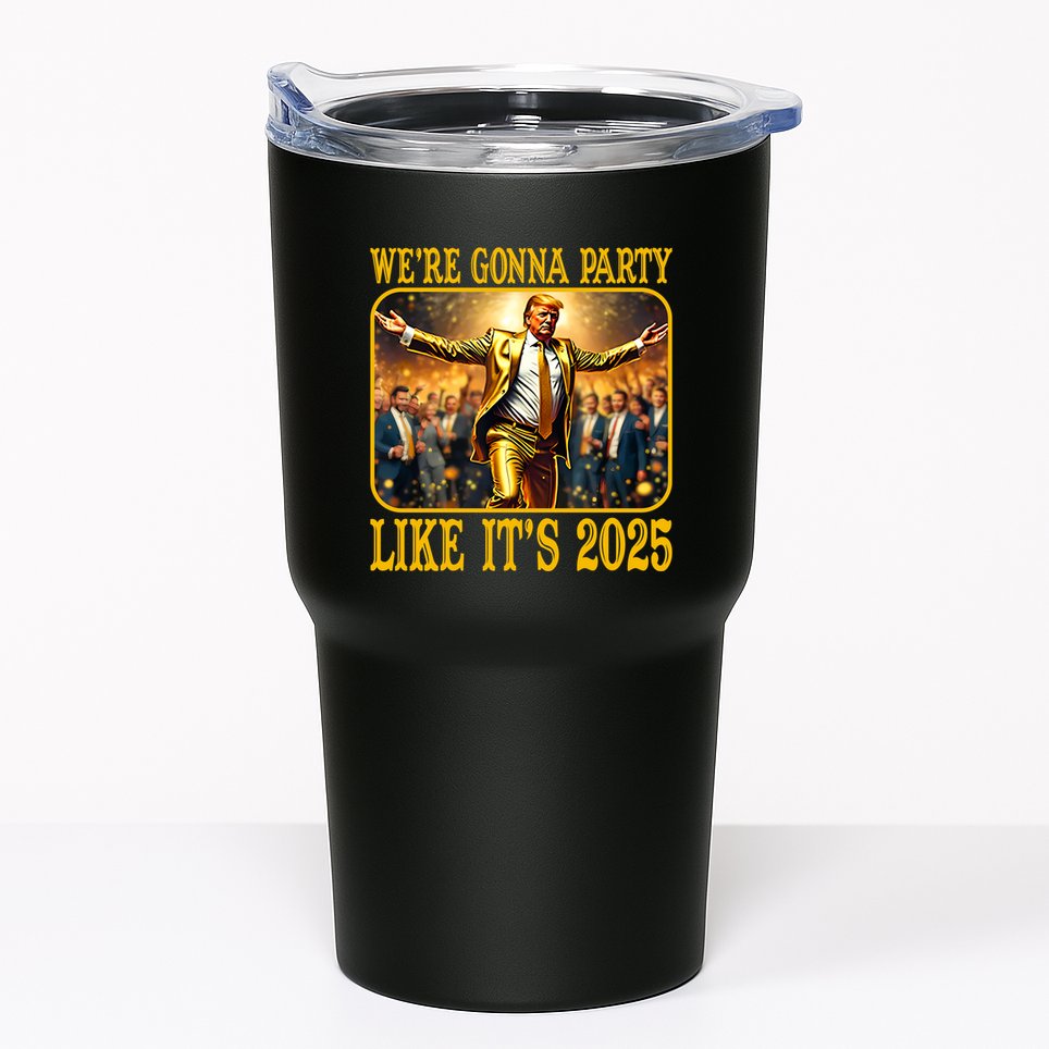 Trump We Are Gonna Party Like Its 2025 Tumbler