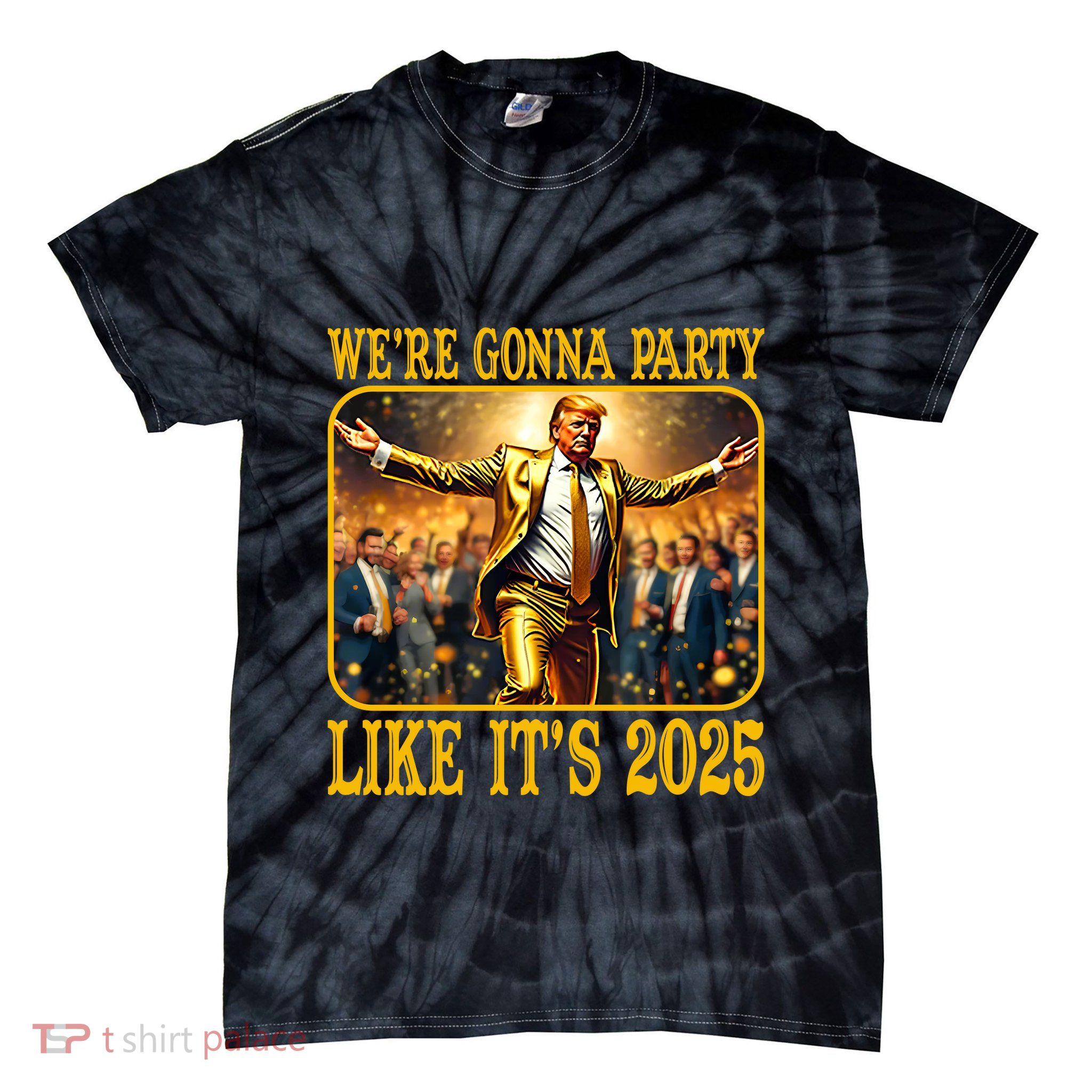 Trump We Are Gonna Party Like Its 2025 Tie-Dye T-Shirt