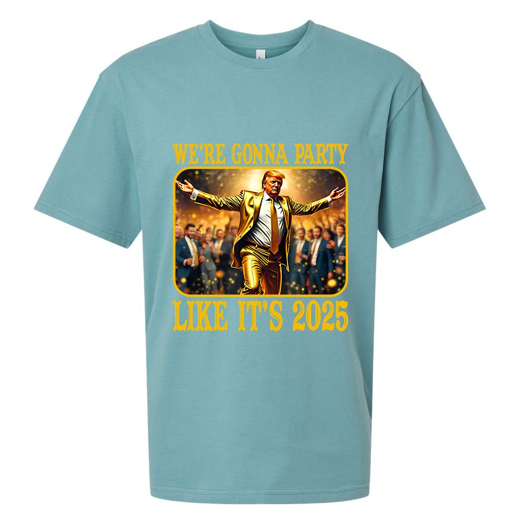 Trump We Are Gonna Party Like Its 2025 Sueded Cloud Jersey T-Shirt