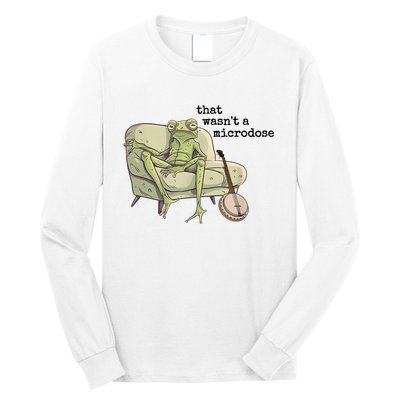 That WasnT A Microdose Humor Strange Naked Frog Meme Long Sleeve Shirt