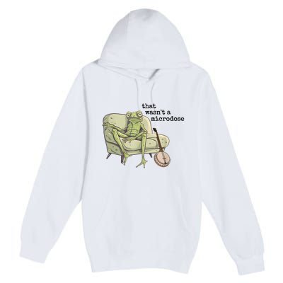 That WasnT A Microdose Humor Strange Naked Frog Meme Premium Pullover Hoodie