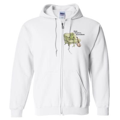 That WasnT A Microdose Humor Strange Naked Frog Meme Full Zip Hoodie