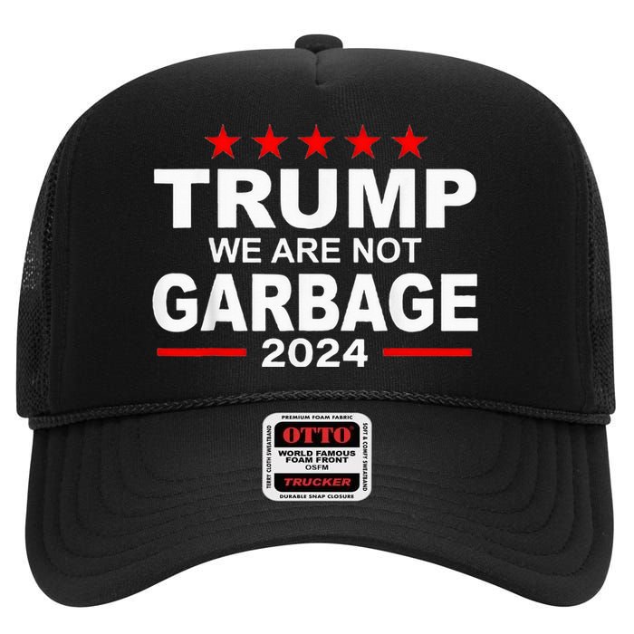 Trump We Are Not Garbage 2024 High Crown Mesh Back Trucker Hat