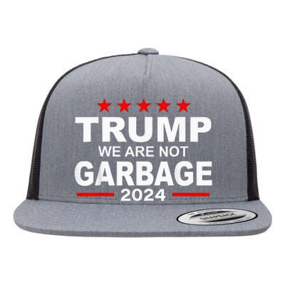 Trump We Are Not Garbage 2024 Flat Bill Trucker Hat