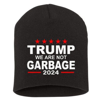 Trump We Are Not Garbage 2024 Short Acrylic Beanie