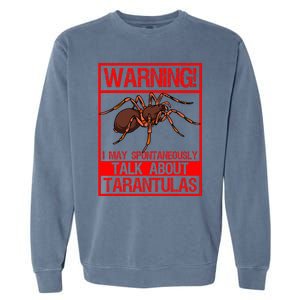 Tarantula Warning Arachnid Hairy Spiders Entomologist Garment-Dyed Sweatshirt