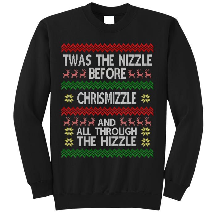 Twas The Nizzle Before Chrismizzle Ugly Christmas  Sweatshirt