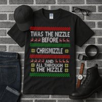 Twas The Nizzle Before Chrismizzle Ugly Christmas  Tall T-Shirt