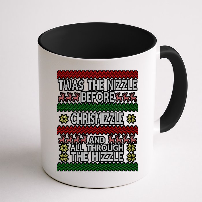 Twas The Nizzle Before Chrismizzle Ugly Christmas  Mug