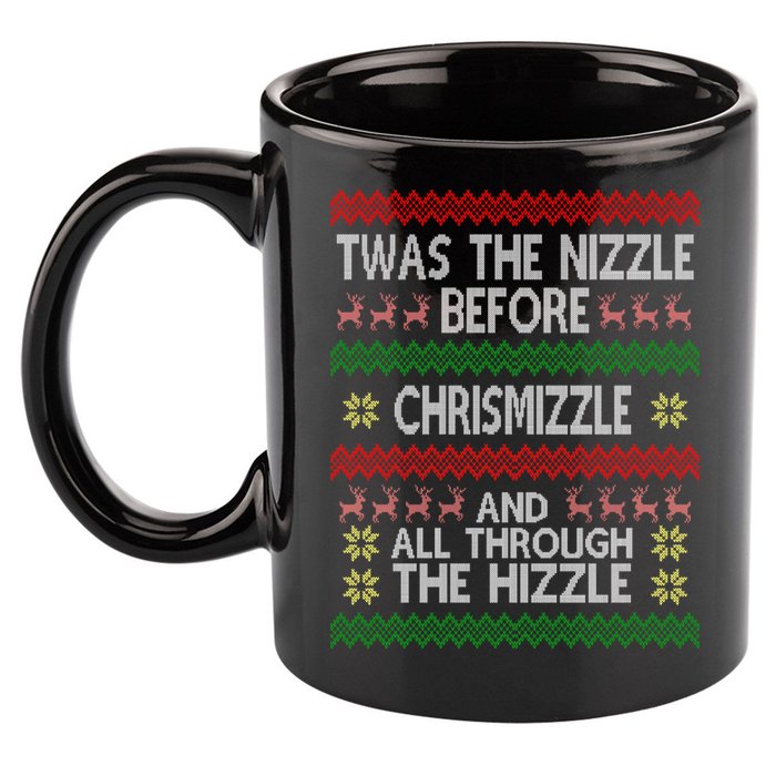 Twas The Nizzle Before Chrismizzle Ugly Christmas  11oz C Handle Ceramic Mug