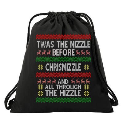 Twas The Nizzle Before Chrismizzle Ugly Christmas  Drawstring Bag