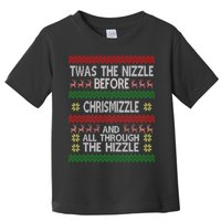 Twas The Nizzle Before Chrismizzle Ugly Christmas  Toddler T-Shirt