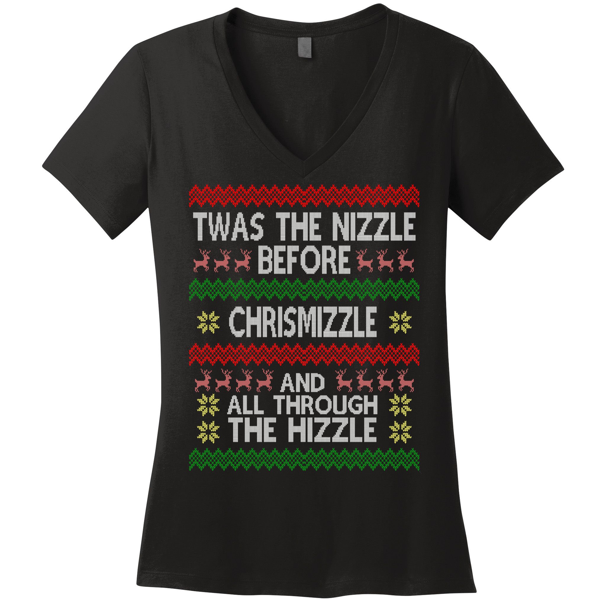 Twas The Nizzle Before Chrismizzle Ugly Christmas  Women's V-Neck T-Shirt