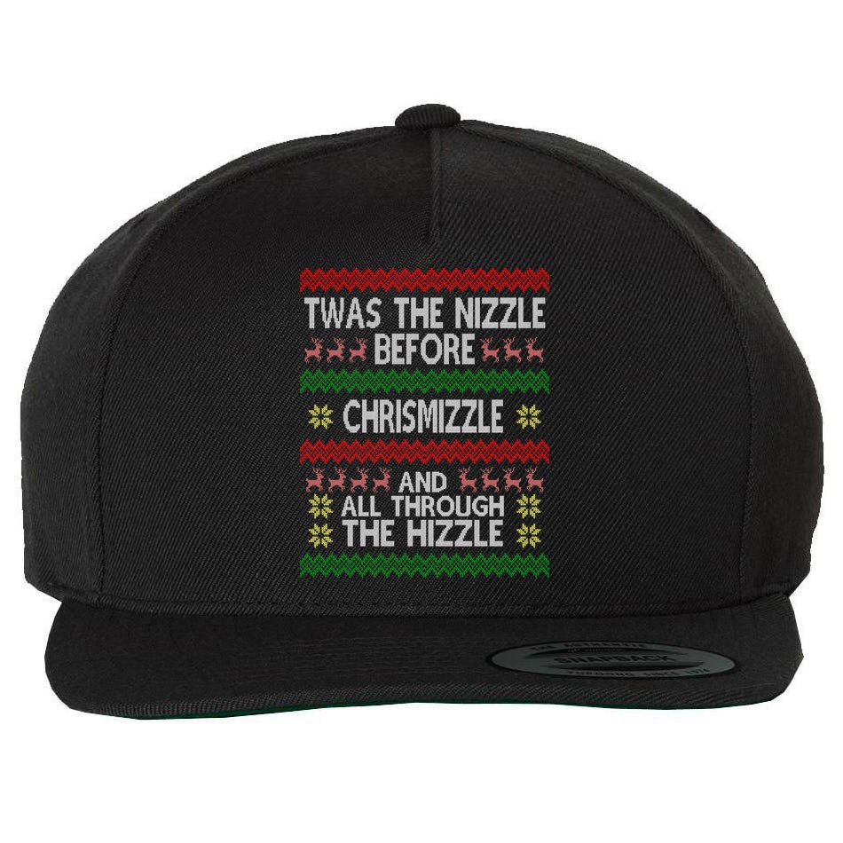 Twas The Nizzle Before Chrismizzle Ugly Christmas  Wool Snapback Cap