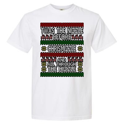 Twas The Nizzle Before Chrismizzle Ugly Christmas  Garment-Dyed Heavyweight T-Shirt