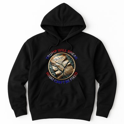 Trump Will Break What CanT Be Fixed Shattered Constitution Hoodie