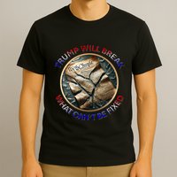 Trump Will Break What CanT Be Fixed Shattered Constitution T-Shirt