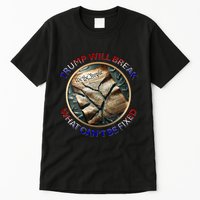 Trump Will Break What CanT Be Fixed Shattered Constitution Tall T-Shirt