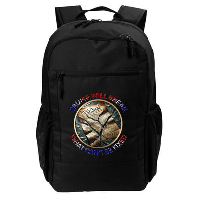Trump Will Break What CanT Be Fixed Shattered Constitution Backpack