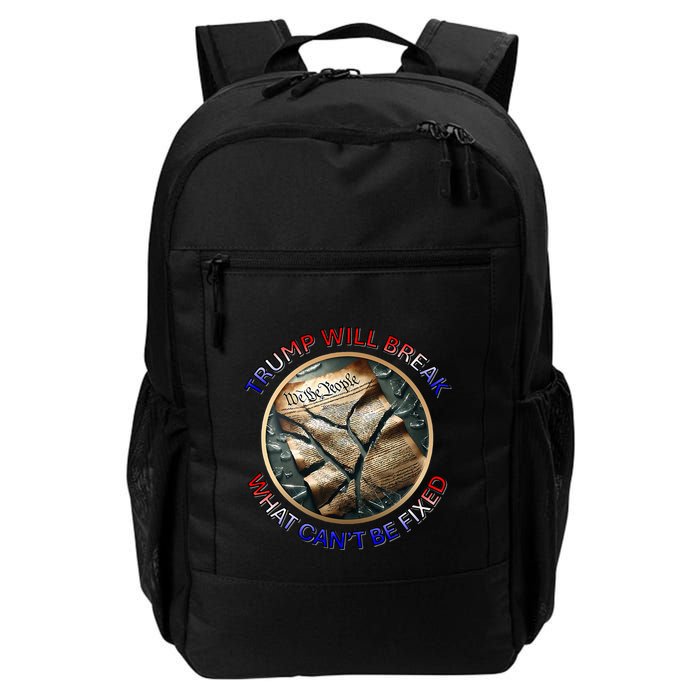 Trump Will Break What CanT Be Fixed Shattered Constitution Backpack