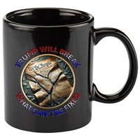 Trump Will Break What CanT Be Fixed Shattered Constitution 11oz C Handle Ceramic Mug